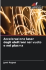 Image for Accelerazione laser degli elettroni nel vuoto e nel plasma