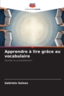 Image for Apprendre a lire grace au vocabulaire