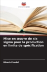 Image for Mise en oeuvre de six sigma pour la production en limite de sp?cification