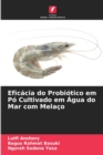 Image for Eficacia do Probiotico em Po Cultivado em Agua do Mar com Melaco