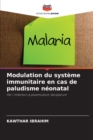 Image for Modulation du systeme immunitaire en cas de paludisme neonatal