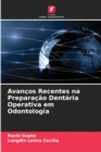 Image for Avancos Recentes na Preparacao Dentaria Operativa em Odontologia