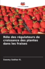 Image for R?le des r?gulateurs de croissance des plantes dans les fraises