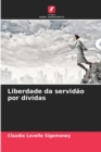 Image for Liberdade da servidao por dividas