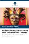 Image for Federico Garcia Lorca und sein universelles Theater