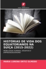 Image for Historias de Vida DOS Equatorianos Na Suica (2015-2022)
