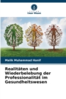 Image for Realitaten und Wiederbelebung der Professionalitat im Gesundheitswesen