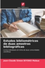 Image for Estudos bibliometricos de duas amostras bibliograficas