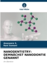 Image for Nanodentistry : Demnachst Nanodontie Genannt