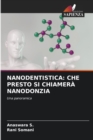 Image for Nanodentistica : Che Presto Si Chiamera Nanodonzia