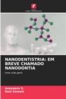 Image for Nanodentistria : Em Breve Chamado Nanodontia