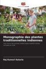Image for Monographie des plantes traditionnelles indiennes