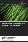 Image for The Green Economy as a Happy Life Habitat