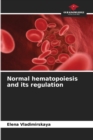 Image for Normal hematopoiesis and its regulation