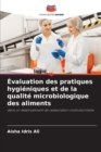 Image for Evaluation des pratiques hygieniques et de la qualite microbiologique des aliments