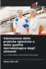 Image for Valutazione delle pratiche igieniche e della qualita microbiologica degli alimenti