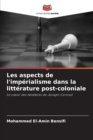 Image for Les aspects de l&#39;imperialisme dans la litterature post-coloniale