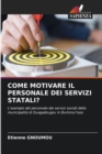 Image for Come Motivare Il Personale Dei Servizi Statali?