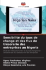 Image for Sensibilite du taux de change et des flux de tresorerie des entreprises au Nigeria