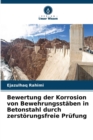 Image for Bewertung der Korrosion von Bewehrungsstaben in Betonstahl durch zerstoerungsfreie Prufung