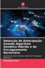 Image for Deteccao de Antecipacao Usando Algoritmo Genetico Hibrido e de Forrageamento Bacteriano