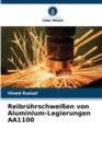 Image for Reibr?hrschwei?en von Aluminium-Legierungen AA1100