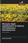 Image for Manuale degli impollinatori di Ophrys (Orchidaceae) Iberobaleares