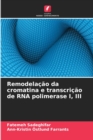 Image for Remodelacao da cromatina e transcricao de RNA polimerase I, III