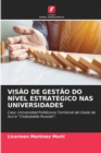Image for Visao de Gestao Do Nivel Estrategico NAS Universidades