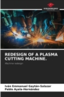 Image for Redesign of a Plasma Cutting Machine.