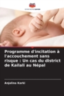 Image for Programme d&#39;incitation a l&#39;accouchement sans risque : Un cas du district de Kailali au Nepal