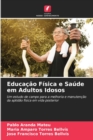 Image for Educacao Fisica e Saude em Adultos Idosos