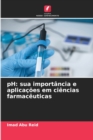 Image for pH : sua importancia e aplicacoes em ciencias farmaceuticas