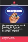 Image for Mensagens do Facebook : Analise de Erros de Gramatica e Utilizacao da Lingua Inglesa