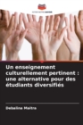 Image for Un enseignement culturellement pertinent : une alternative pour des etudiants diversifies