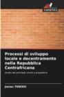 Image for Processi di sviluppo locale e decentramento nella Repubblica Centrafricana