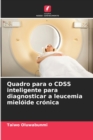 Image for Quadro para o CDSS inteligente para diagnosticar a leucemia mieloide cronica