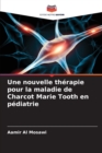 Image for Une nouvelle therapie pour la maladie de Charcot Marie Tooth en pediatrie