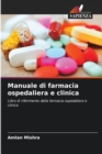 Image for Manuale di farmacia ospedaliera e clinica