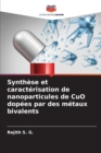 Image for Synthese et caracterisation de nanoparticules de CuO dopees par des metaux bivalents