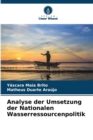 Image for Analyse der Umsetzung der Nationalen Wasserressourcenpolitik