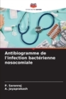 Image for Antibiogramme de l&#39;infection bacterienne nosocomiale