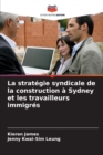 Image for La strategie syndicale de la construction a Sydney et les travailleurs immigres