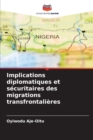 Image for Implications diplomatiques et securitaires des migrations transfrontalieres