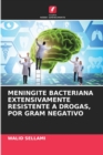 Image for Meningite Bacteriana Extensivamente Resistente a Drogas, Por Gram Negativo