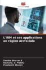 Image for L&#39;IRM et ses applications en region orofaciale