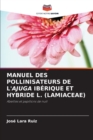 Image for Manuel Des Pollinisateurs de l&#39;Ajuga Iberique Et Hybride L. (Lamiaceae)