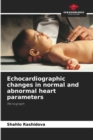Image for Echocardiographic changes in normal and abnormal heart parameters