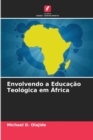 Image for Envolvendo a Educacao Teologica em Africa