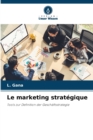 Image for Le marketing strategique